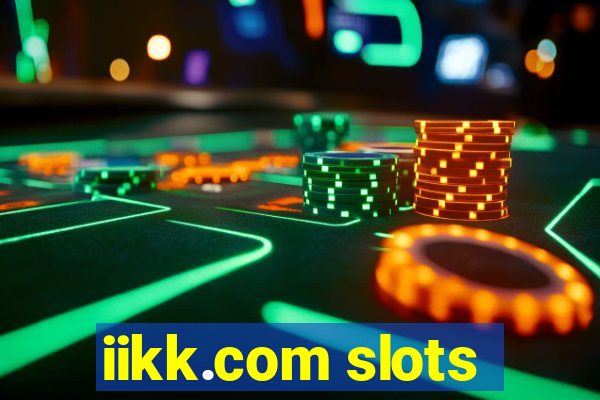 iikk.com slots